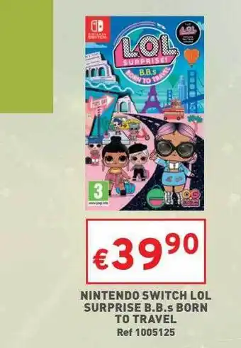 Trafic Nintendo switch lol surprise b.b.s born to travel offre