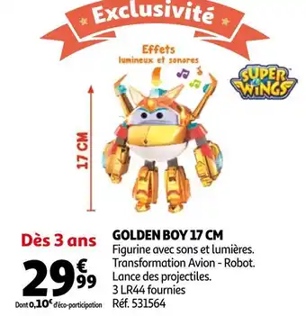 Auchan Super wings golden boy 17 cm offre