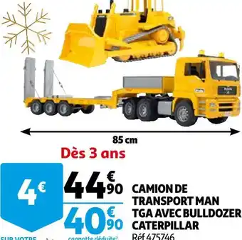 Auchan Camion de transport man tga avec bulldozer caterpillar offre