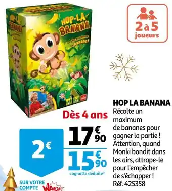 Auchan Goliath hop la banana offre