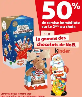 Auchan Kinder 50% de remise immédiate sur le 2ème au choix sur la gamme des chocolats de noël offre