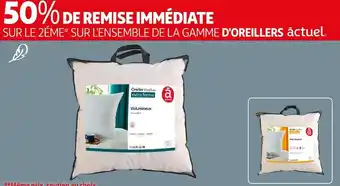 Auchan Actuel 50% de remise immédiate 2éme sur l'ensemble de la gamme d'oreillers actuel offre