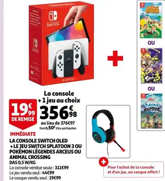Auchan Nintendo la console switch oled + le jeu switch splatoon 3 ou pokémon légendes arceus ou animal crossing offre