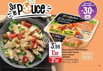 G20 Pasta salade pâtes fraîches poulet rôti caesar, sauce caesar SODEBO offre