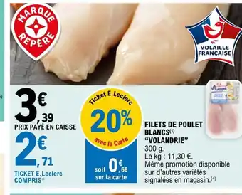 E.Leclerc Filets de Poulet Blancs Volandrie offre