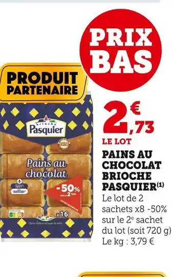 Super U Pasquier pains au chocolat brioche offre