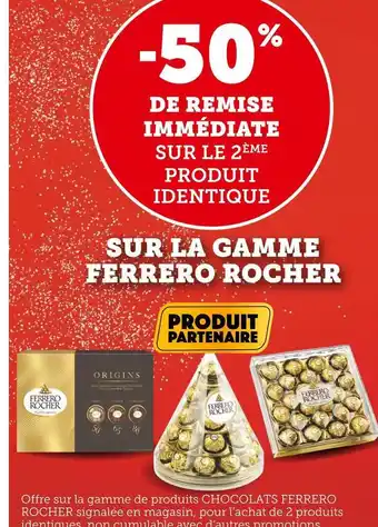 Super U Ferrero -50% de remise immédiate sur le 2ème produit identique sur la gamme ferrero rocher offre