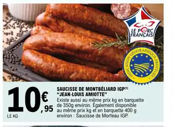 E.Leclerc Saucisse de Montbeliard IGP Jean-Louis Amiotte offre