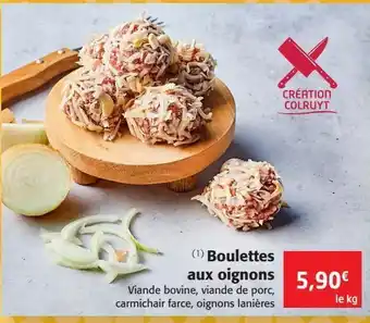 Colruyt Boulettes au oignons offre