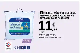 E.Leclerc Oreiller Memoire De Forme Memofill Carre 60x60 Cm Ou Rectangulaire 50x70 cm offre