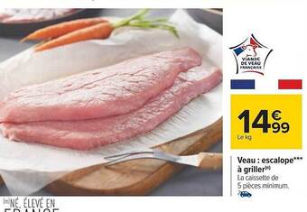 Carrefour Veau : escalope*** à griller offre