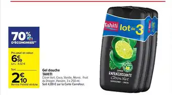 Carrefour Gel douche tahiti offre