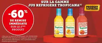 Super U Tropicana -60% de remise immédiate sur le 2ème produit sur la gamme jus refrigere tropicana offre