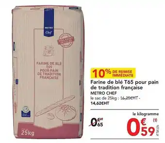METRO Farine de blé t65 ou pains de tradition française metro chef offre