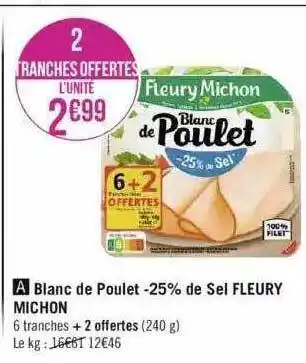 Géant Casino Blanc de poulet -25% de sel fleury michon offre
