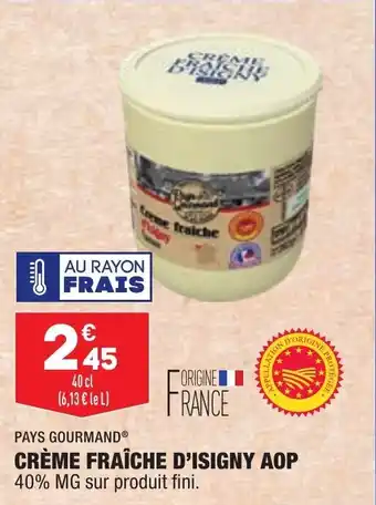 ALDI Crème fraîche d'isigny aop PAYS GOURMAND offre