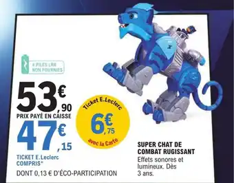E.Leclerc Super chat de combat rugissant offre