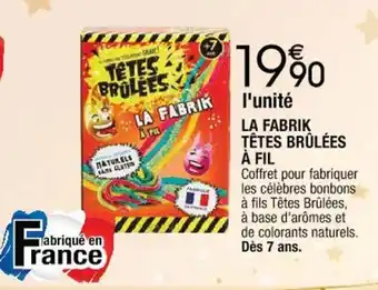 Cora x Carrefour La Fabrik Têtes Brûlées à Fil offre