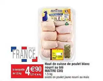 Cora x Carrefour Haut de cuisse de poulet blanc nourri au blé maître coq offre