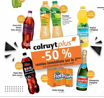 Colruyt Coca-cola cherry sans sucres, fuzetea, tropico l'original, champomy l'original, fanta orange, pepsi max zéro sucres offre