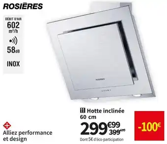 Conforama Rosieres hotte inclinée 60 cm rdx6mx offre
