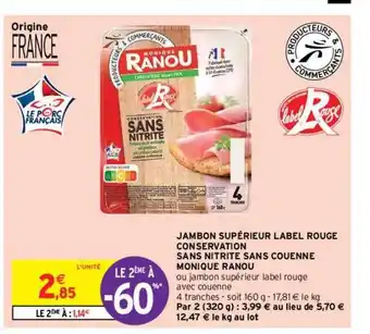 Intermarché Contact Jambon supérieur label rouge conservation sans nitrite sans couenne monique ranou offre