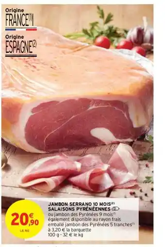 Intermarché Contact Jambon serrano 10 mois salaisons pyrénéennes offre