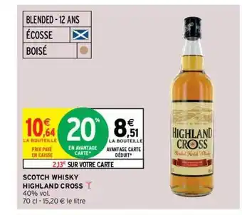 Intermarché Contact Scotch whisky highland cross offre
