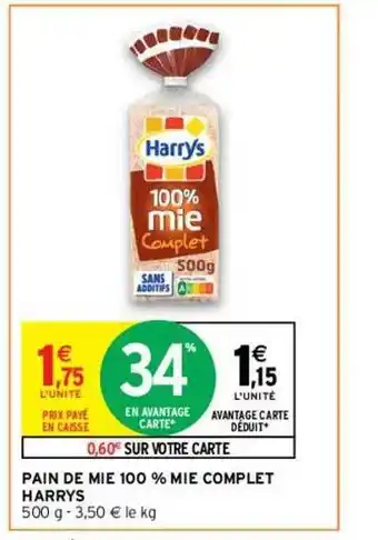 Intermarché Contact Pain de mie 100% mie complet harrys offre