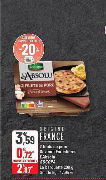 G20 2 filets de porc saveurs forestières l'absolu socopa offre