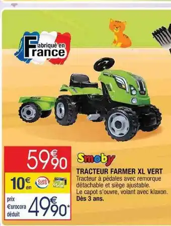 Cora x Carrefour Tracteur farmer xl vert smoby offre