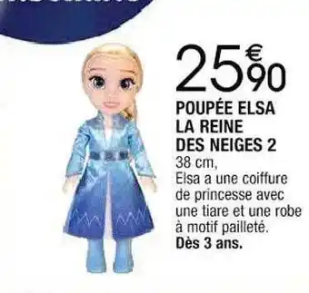 Cora x Carrefour Poupée elsa la reine des neiges 2 offre