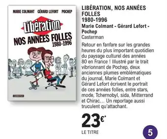 E.Leclerc Libération, nos années folles 1980-1996 - marie colmant - gérard lefort - pochep offre