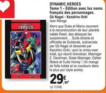 Dynamic heroes tome 1 - édition avec les noms français des personnages - gô nagai - kazuhiro ochi