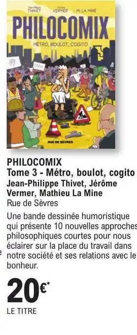 E.Leclerc Philocomix tome 3 - métro, boulot, cogito - jean-philippe thivet, jérôme vermer, mathieu la mine offre