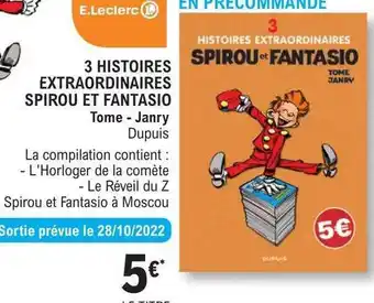 E.Leclerc 3 histoires extraordinaires spirou et fantasio tome - janry offre