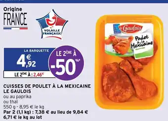 Intermarché Cuisses De Poulet à La Mexicaine Le Gaulois offre