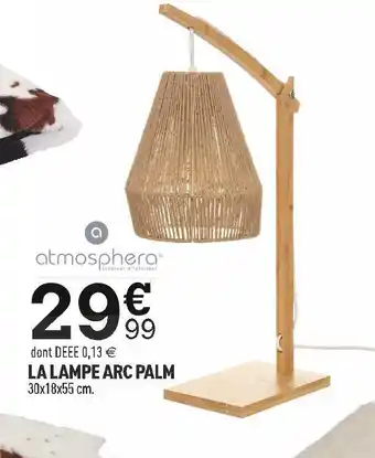 Centrakor Atmosphera la lampe arc palm offre