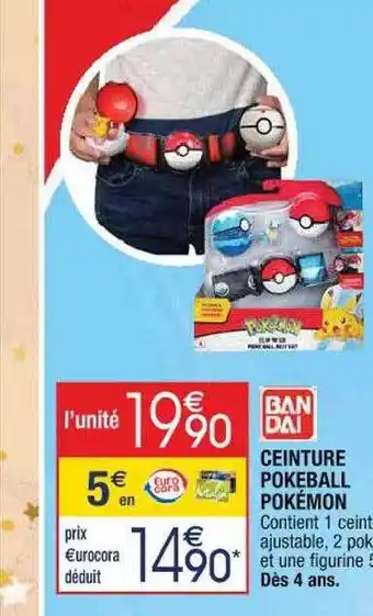 Cora x Carrefour Ceinture pokéball pokémon bandai offre