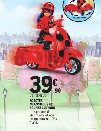 E.Leclerc Scooter Miraculous et Poupée Ladybug offre