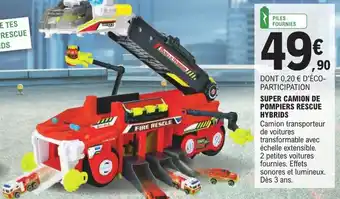 E.Leclerc Super Camion de Pompiers Rescue Hybrids offre