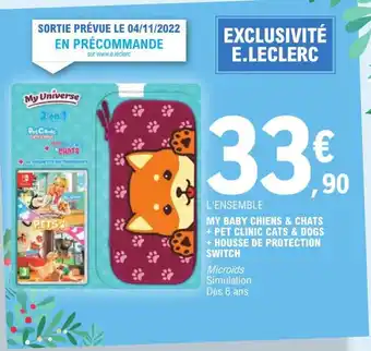 E.Leclerc My Baby Chiens & Chats + Pet Clinc Cats & Dogs + House de Protection Switch offre
