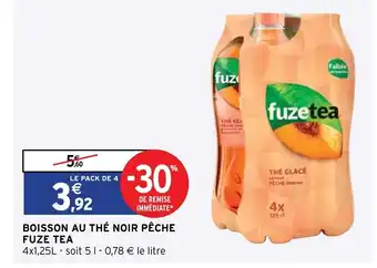 Intermarché Boisson Au Thé Noir Pêche Fuze Tea offre