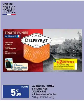 Intermarché La truite fumée 6 tranches Delpeyrat offre