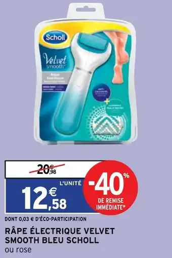 Intermarché Râpe électrique Velvet Smooth bleu scholl offre