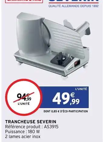 Intermarché Trancheuse Severin offre