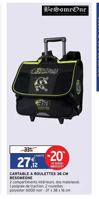 Intermarché Cartable A Roulettes 38 cm Besomeone offre