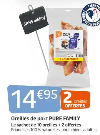 Jardiland Pure family oreilles de porc offre