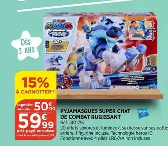 Bi1 Pyjamasques super chat de combat rugissant hasbro offre