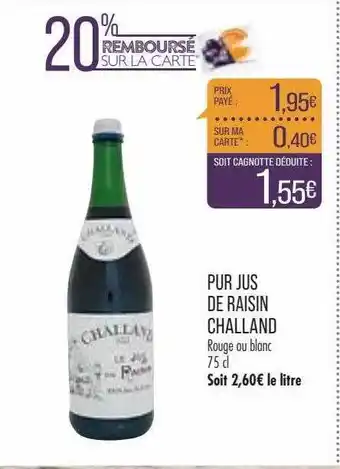 Match Pur jus de raisin challand rouge ou blanc offre